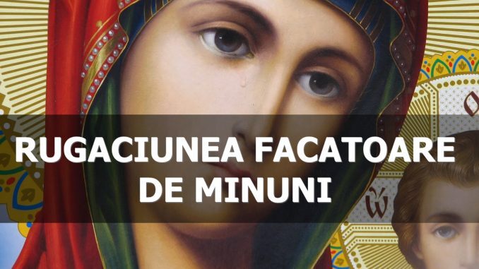 Rugăciunea făcătoare de minuni către Fecioara Maria, Născătoare de Dumnezeu